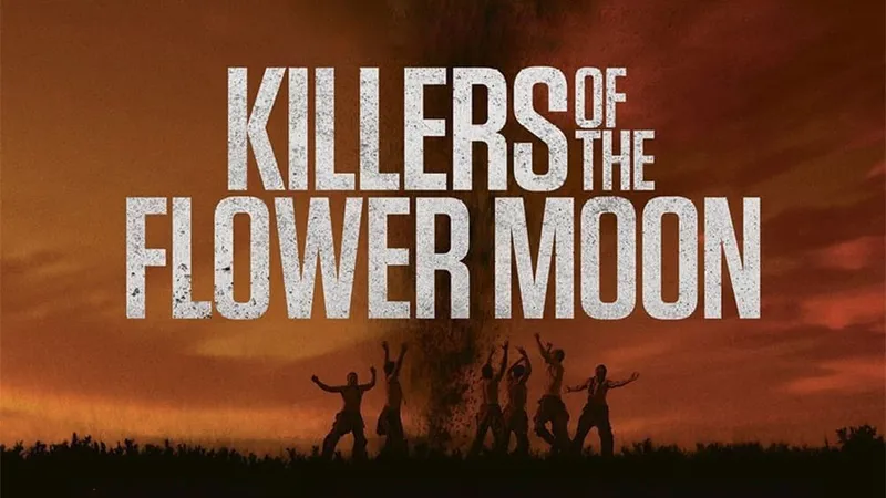 Killers of the Flower Moon: ประวัติศาสตร์ที่ถูกลืมของความโหดร้าย